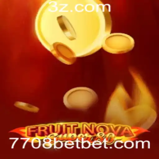 Descubra o Mundo Emocionante de FruitNovaSuper80 e 7708 Bet
